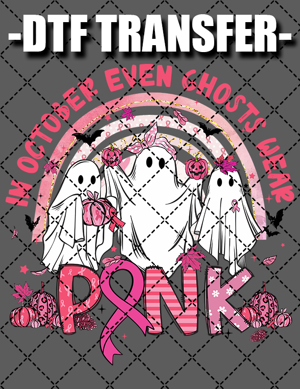 Even Ghost Wear Pink (Breast Cancer) - DTF Transfer (Ready To Press)