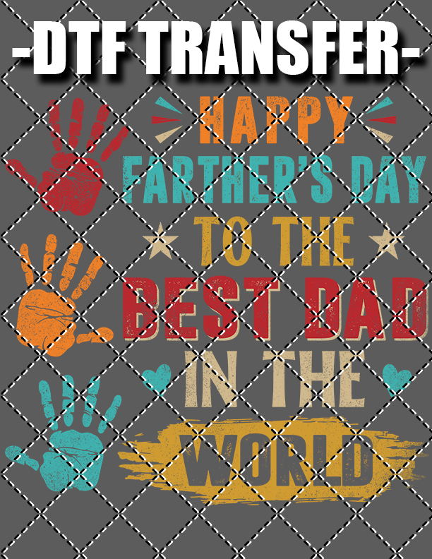 Happy Fathers Day Best Father - DTF Transfer (Ready To Press)