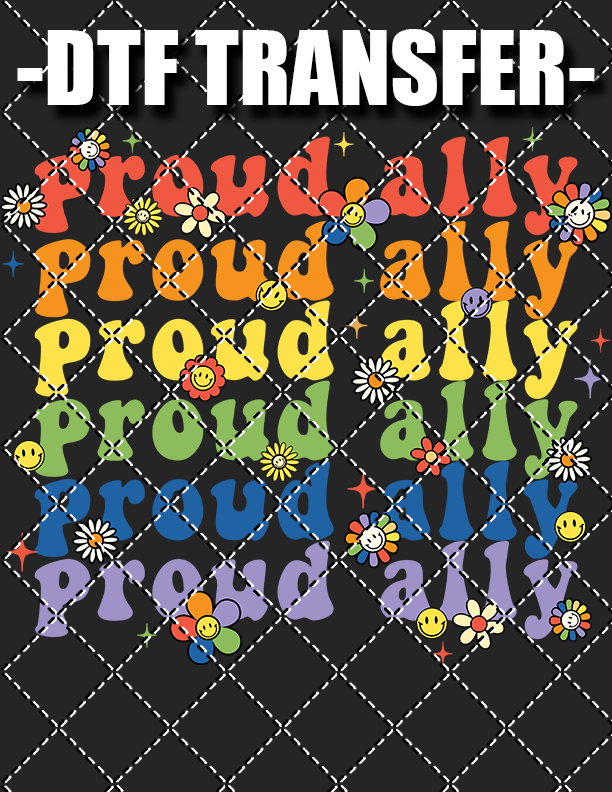 Proud Ally - DTF Transfer (Ready To Press)