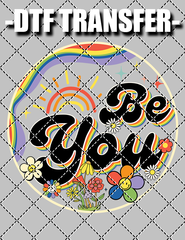 Be You - DTF Transfer (Ready To Press)