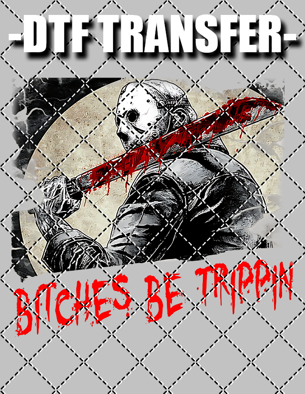B*tches Be Trippin (Halloween) - DTF Transfer (Ready To Press)