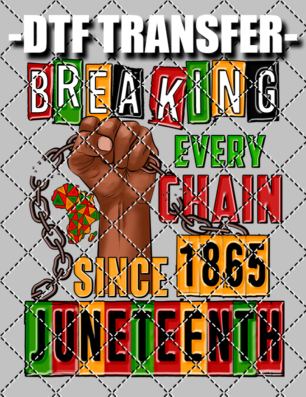 Breakin' Every Chain New - DTF Transfer (Ready To Press)