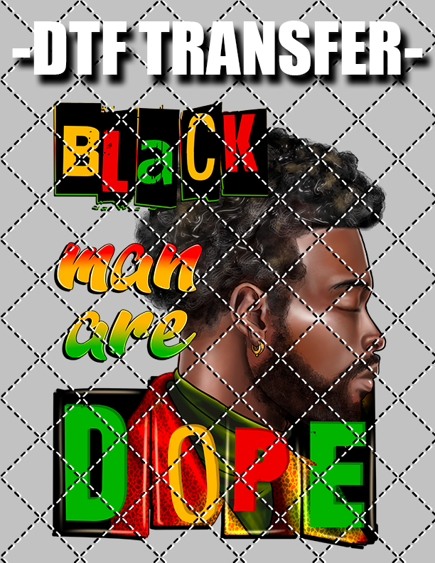 Black Men Are Dope - DTF Transfer (Ready To Press)