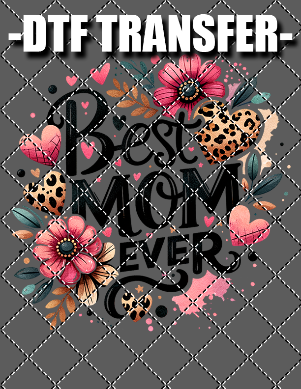 Best Mom Ever - DTF Transfer (Ready To Press)