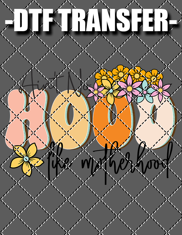 Ain't No Hood Like Motherhood - DTF Transfer (Ready To Press)