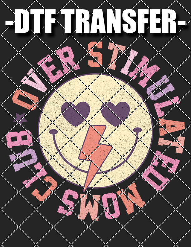 Over Stimulated Mom's Club - DTF Transfer (Ready To Press)
