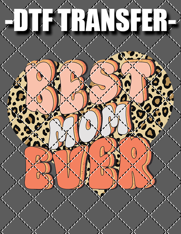Best Mom Ever v2 - DTF Transfer (Ready To Press)