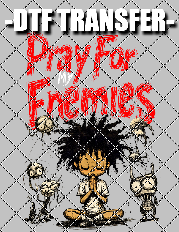 Pray For My Enemies - DTF Transfer (Ready To Press)