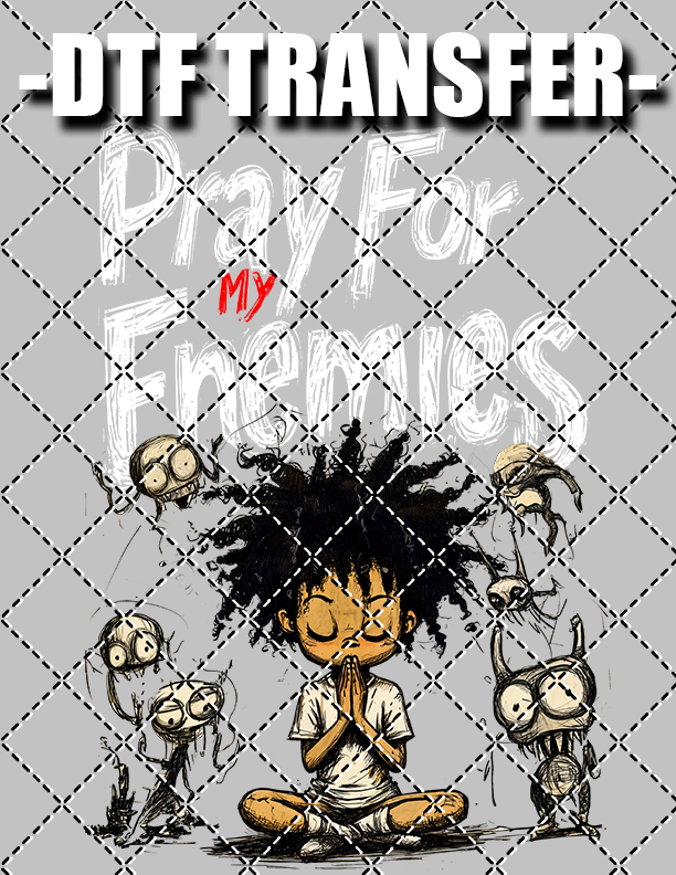 Pray For My Enemies - DTF Transfer (Ready To Press)