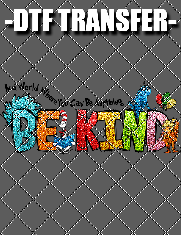 Be Kind - DTF Transfer (Ready To Press)