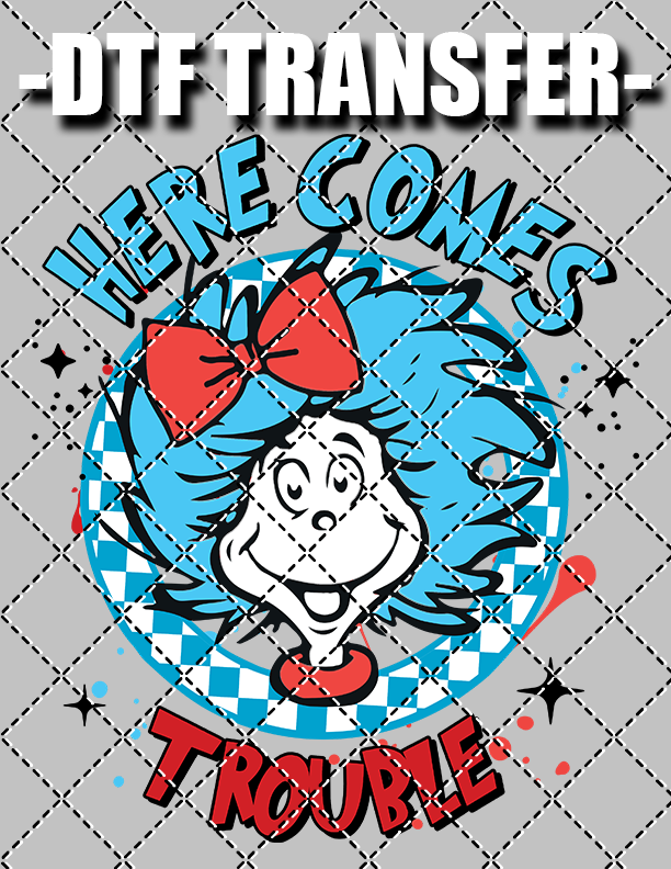 Here Comes Trouble - DTF Transfer (Ready To Press)