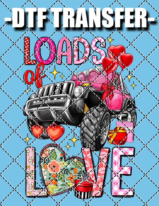 Loads Of Love (Valentines) - DTF Transfer (Ready To Press)