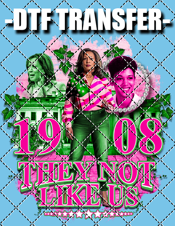 They Not Like Us Kamala (2 Colors) - DTF Transfer (Ready To Press)