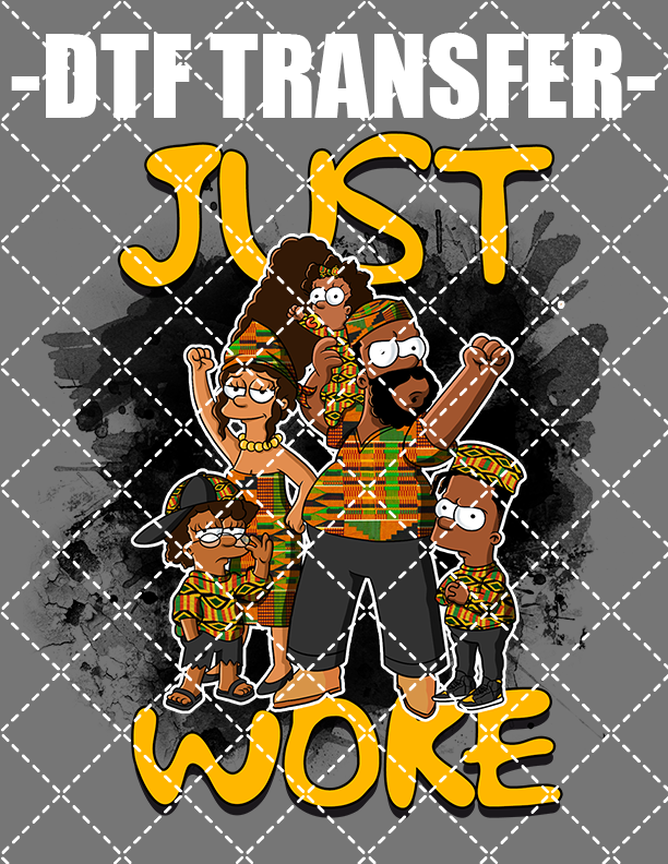 Just Woke - DTF Transfer (Ready To Press)
