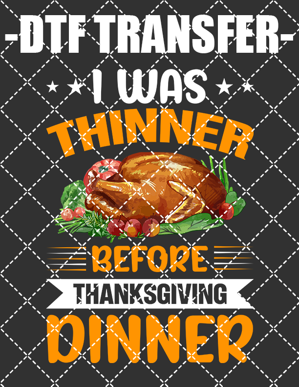 I Was Thinner Before - DTF Transfer (Ready To Press)