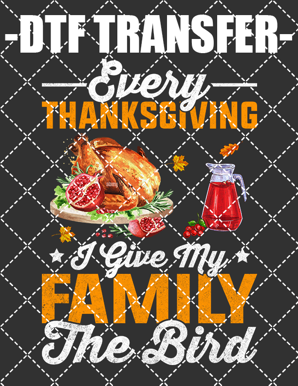 I Give My Family The Bird - DTF Transfer (Ready To Press)