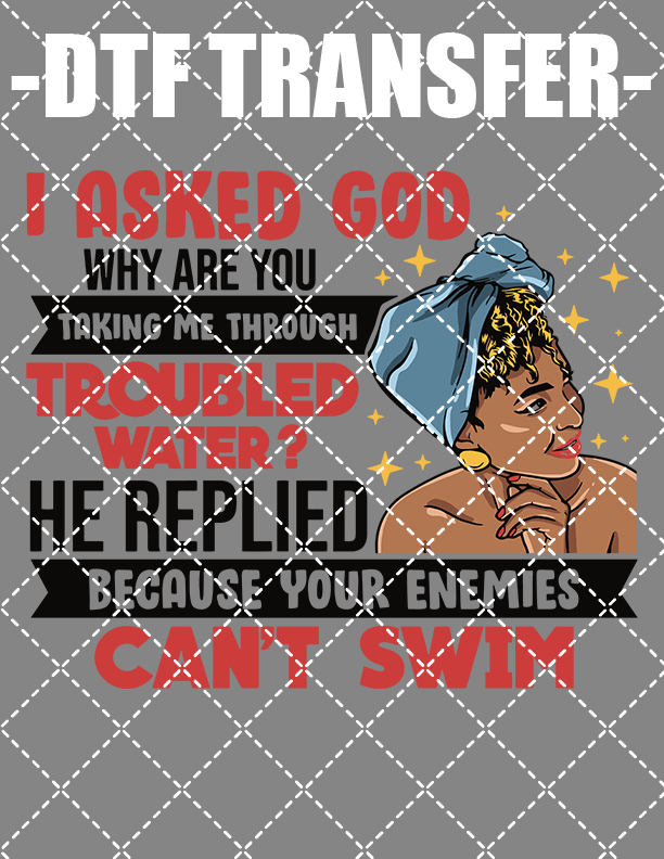 I Asked God - DTF Transfer (Ready To Press)