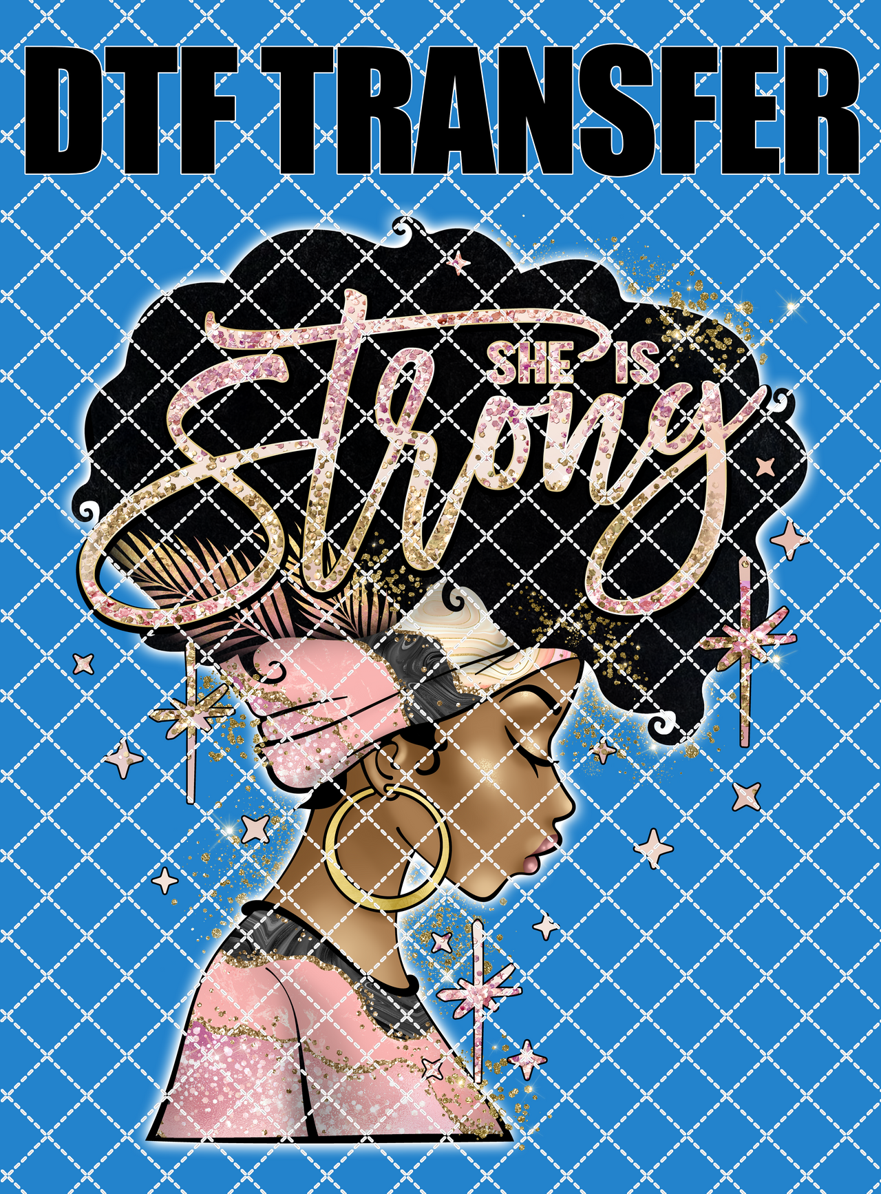 She Is Strong - DTF Transfer (Ready To Press)