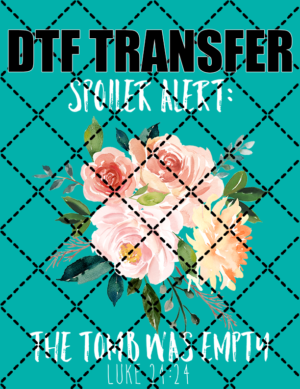 Spoiler Alert Tomb Empty - DTF Transfer (Ready To Press)