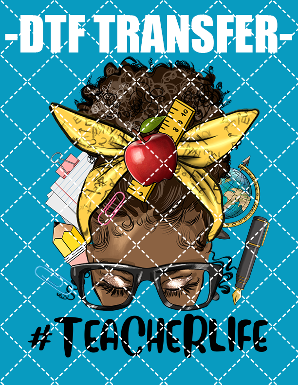 Teacher Life Bun V1 - DTF Transfer (Ready To Press)