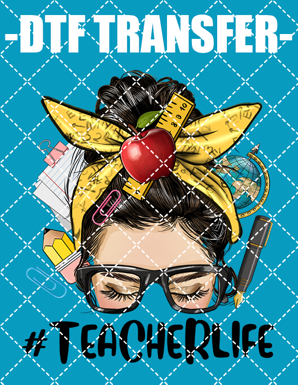 Teacher Life Bun V2 - DTF Transfer (Ready To Press)