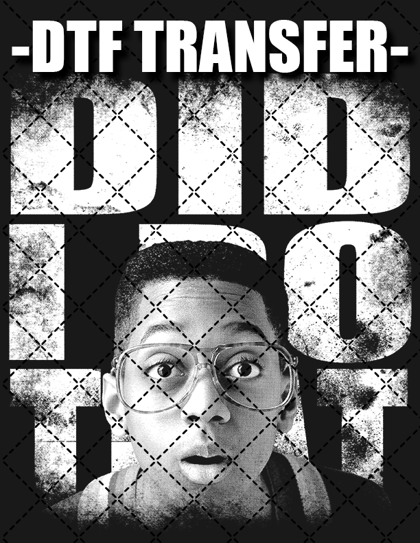 Did I Do That - DTF Transfer (Ready To Press)