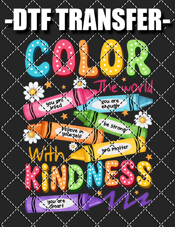 Color The World with Kindness (Teacher)- DTF Transfer (Ready To Press)