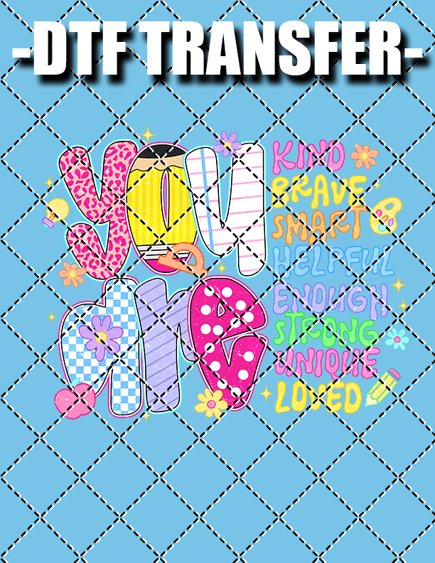 You Are (Teacher)- DTF Transfer (Ready To Press)