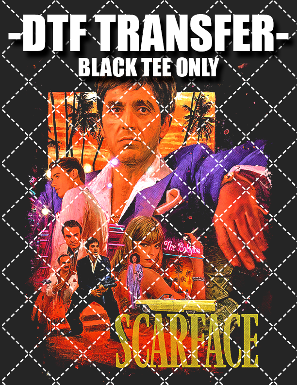 Scarface Bootleg (Black Tee Only) - DTF Transfer (Ready To Press)
