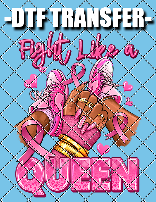 Fight Like A Queen (Breast Cancer) - DTF Transfer (Ready To Press)