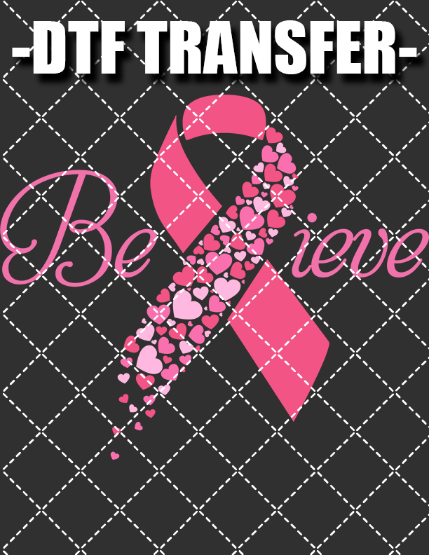 Believe (Breast Cancer) - DTF Transfer (Ready To Press)