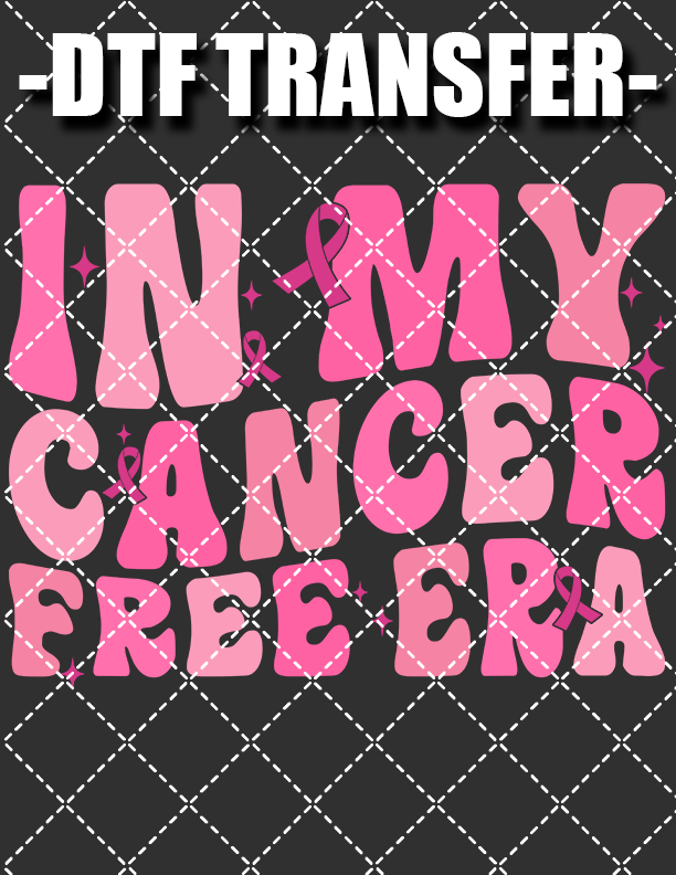 In My Cancer Free Era (Breast Cancer) - DTF Transfer (Ready To Press)