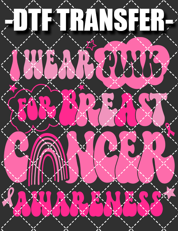 I Wear Pink (Breast Cancer) - DTF Transfer (Ready To Press)