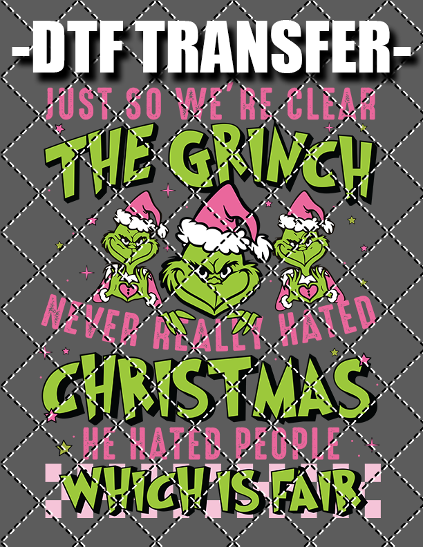 Grinch Never Hated Christmas - DTF Transfer (Ready To Press)