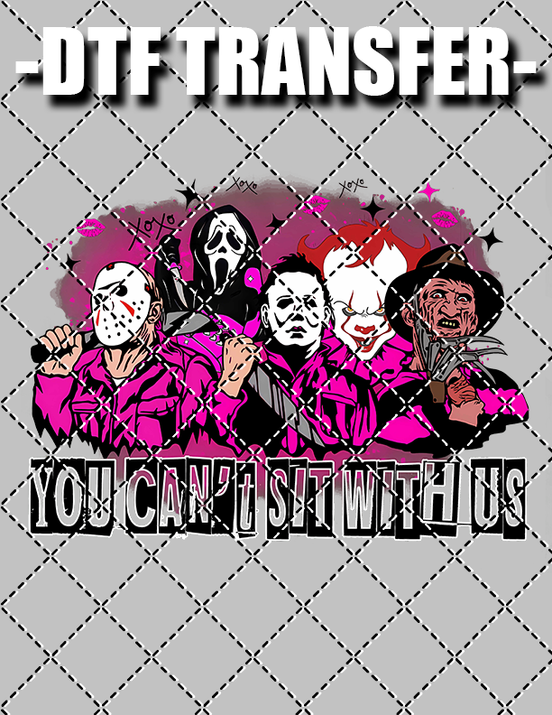 You Can't Sit With Us - DTF Transfer (Ready To Press)