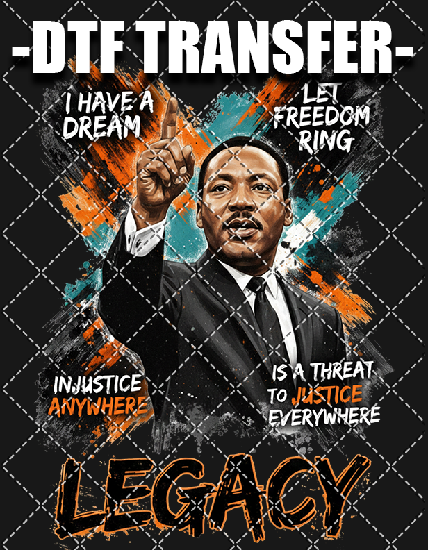 Legacy MLK - DTF Transfer (Ready To Press)