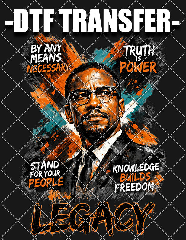 Legacy Malcolm X - DTF Transfer (Ready To Press)