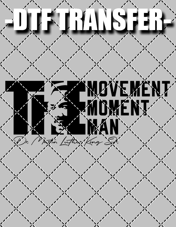 The Movement, Moment, Man - DTF Transfer (Ready To Press)