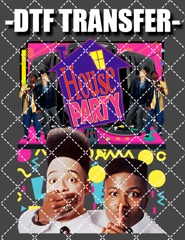 House Party - DTF Transfer (Ready To Press)