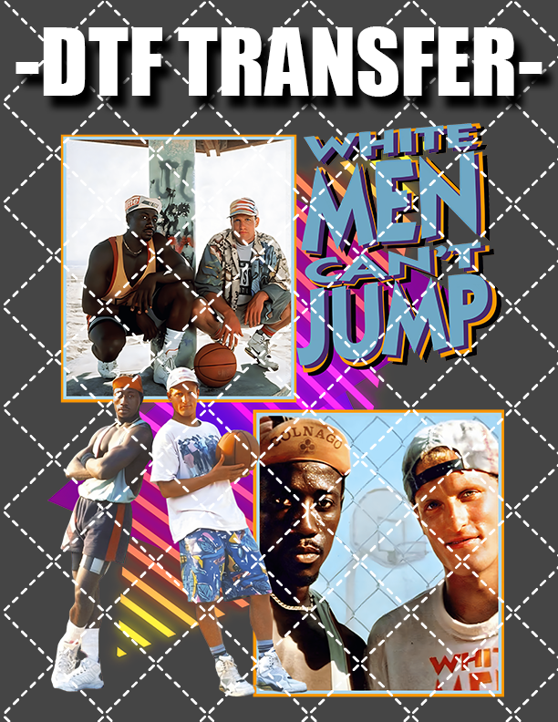 White Men Can't Jump Bootleg - DTF Transfer (Ready To Press)