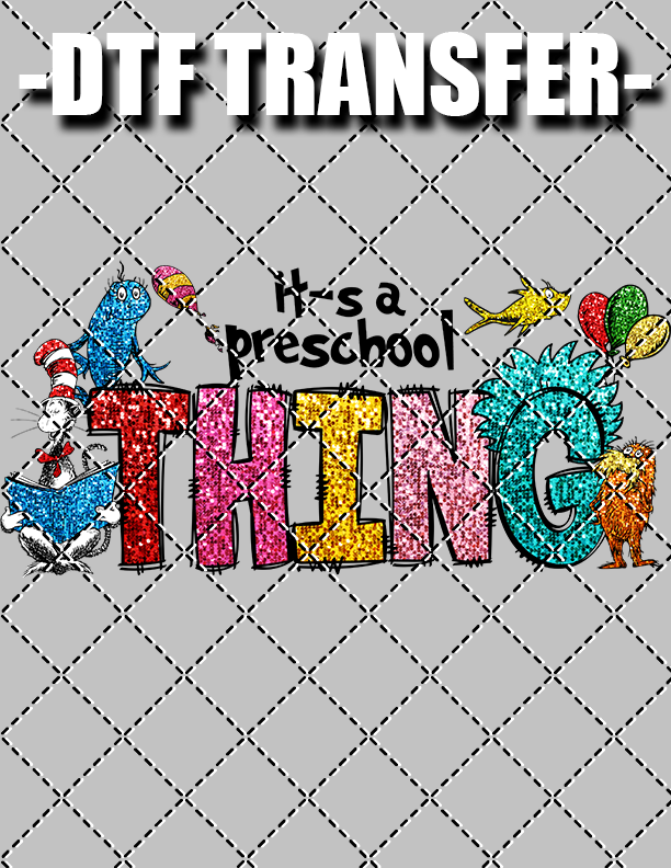 Its A Preschool Thing - DTF Transfer (Ready To Press)