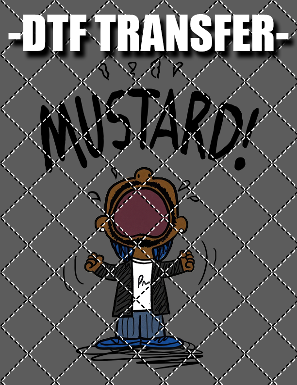 Mustard! - DTF Transfer (Ready To Press)