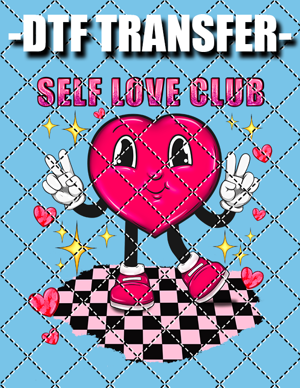 Self Love Club (Valentines) - DTF Transfer (Ready To Press)