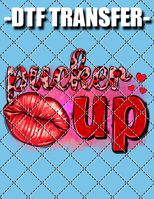 Pucker Up (Valentines) - DTF Transfer (Ready To Press)