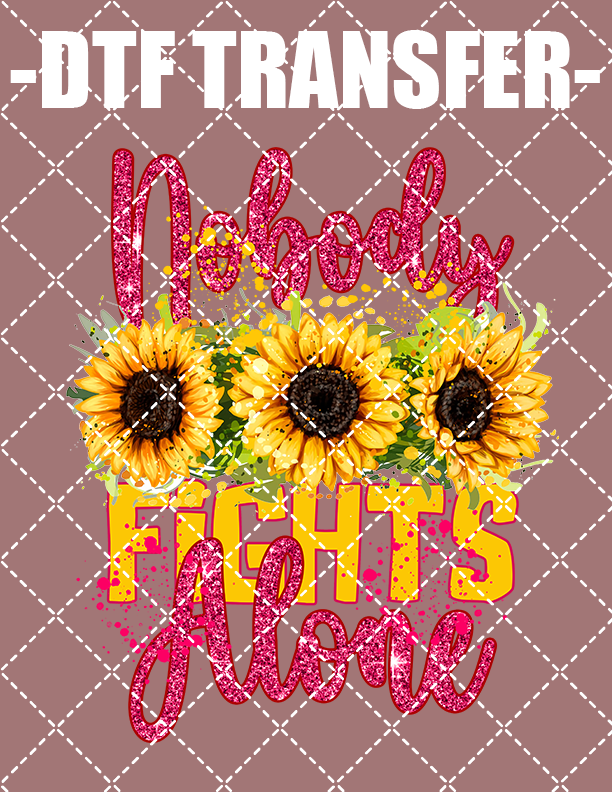 Nobody Fights Alone (Sunflower) (Breast Cancer) - DTF Transfer (Ready To Press)