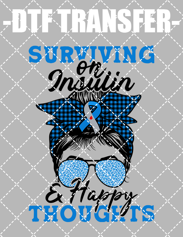 Surviving On Insulin (Diabetes Awareness) - DTF Transfer (Ready To Press)