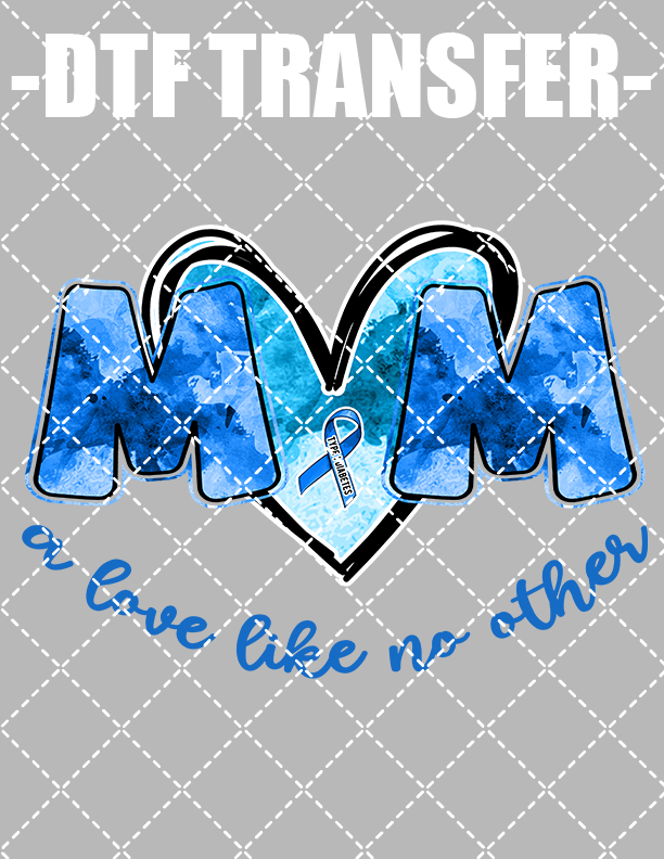 Mom Love Like No Other (Diabetes Awareness) - DTF Transfer (Ready To Press)