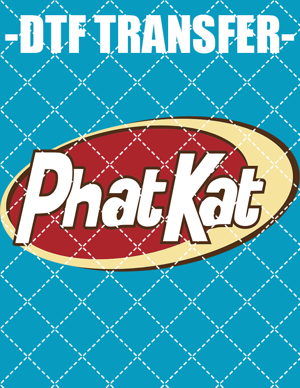 PhatKat - DTF Transfer (Ready To Press)