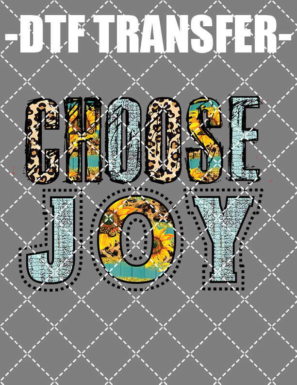 Choose Joy - DTF Transfer (Ready To Press)