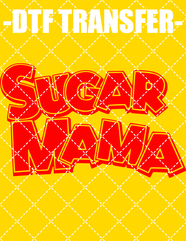 SugarMama - DTF Transfer (Ready To Press)